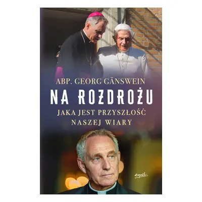 Na rozdrożu. Jaka jest przyszłość naszej wiary