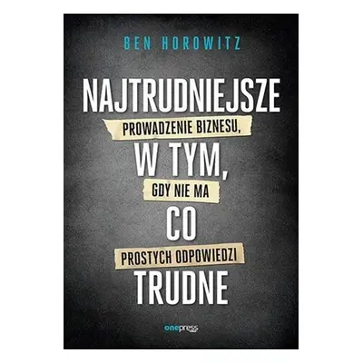 Najtrudniejsze w tym, co trudne