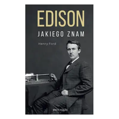 Edison jakiego znam
