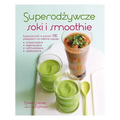Superodżywcze soki i smoothie