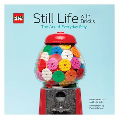 LEGO Still Life with Bricks: The Art of Everyday Play