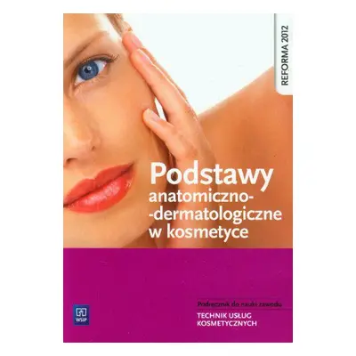 Podstawy anatomiczno-dermatologiczne w kosmetyce