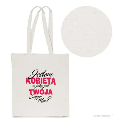 Torba premium "Jestem KOBIETĄ jaka jest twoja super moc?", ecru, 40x34 cm