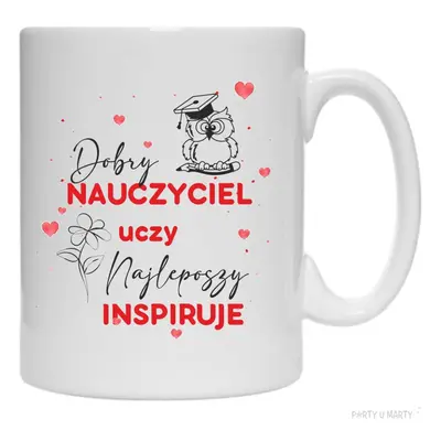 Kubek "Dobry nauczyciel uczy, najlepszy inspiruje", biały, 330 ml