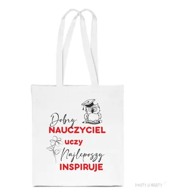 Torba eko "Dobry Nauczyciel uczy, najlepszy inspiruje", biały, 40x35 cm