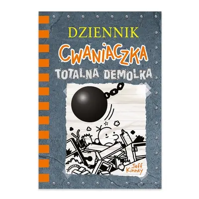 Totalna demolka. Dziennik cwaniaczka. Tom 14