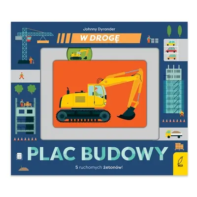 Plac budowy. W drogę