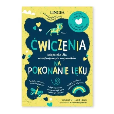 Ćwiczenia na pokonanie lęku. Książeczka dla nieustraszonych wojowników