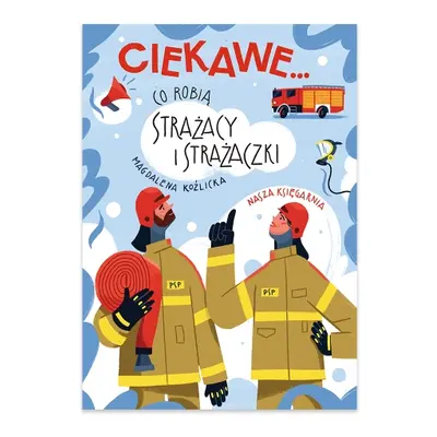 Ciekawe... Co robią strażacy i strażaczki