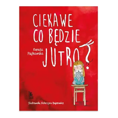 Ciekawe co będzie jutro