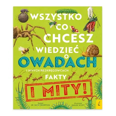 Wszystko, co chcesz wiedzieć o owadach i innych bezkręgowcach. Fakty i mity