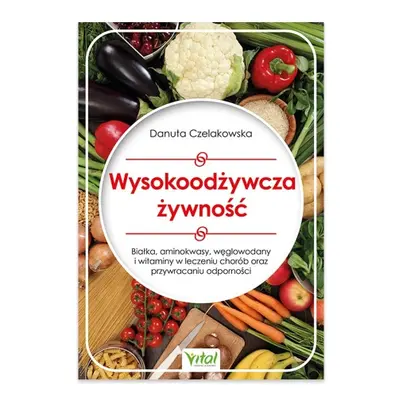 Wysokoodżywcza żywność. Białka, aminokwasy, węglowodany i witaminy w leczeniu chorób oraz przywr