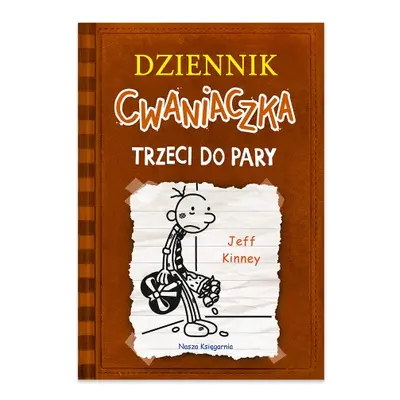 Trzeci do pary. Dziennik cwaniaczka. Tom 7