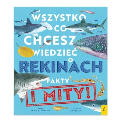 Wszystko, co chcesz wiedzieć o rekinach. Fakty i mity