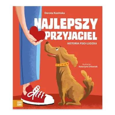 Najlepszy przyjaciel. Historia psio-ludzka