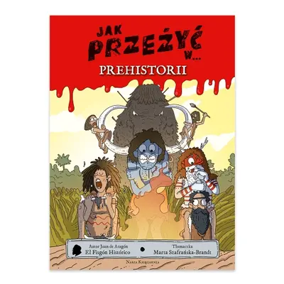 Jak przeżyć w prehistorii