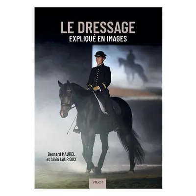 Książka o ujeżdżeniu wyjaśniona na obrazkach Vigot