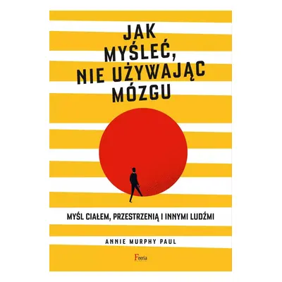 Jak myśleć, nie używając mózgu