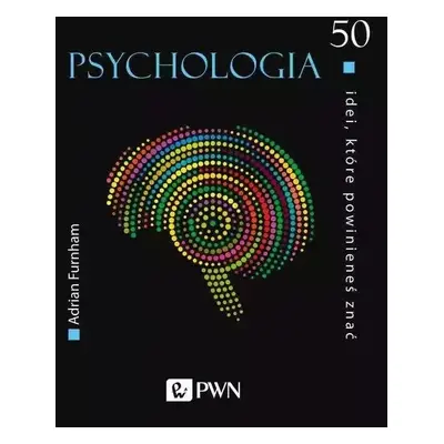 50 idei, które powinieneś znać. Psychologia