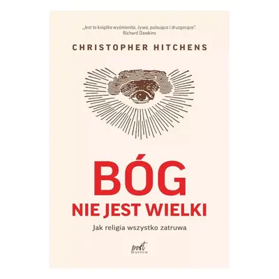 Bóg nie jest wielki. Jak religia wszystko zatruwa, wydanie 4