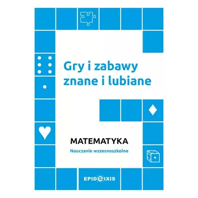 Gry i zabawy znane i lubiane. Matematyka