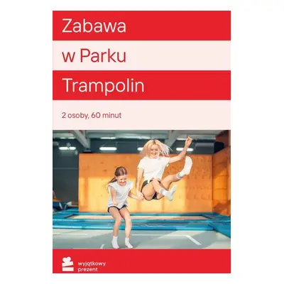 WYJĄTKOWY PREZENT Szalona Zabawa w Parku Trampolin dla Dwojga